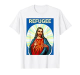 Jesus Christ was a Refugee Pro Immigrant Immigration T-Shirt