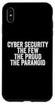 Coque pour iPhone XS Max Cybersécurité The Few The Proud The Paranoid Funny Techie