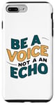 iPhone 7 Plus/8 Plus Be a Voice, Not an Echo Tee - Stand Out with Unique Style Case