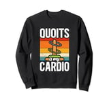 Quoits Is My Cardio Outdoor Quoits Traditional Game Sweatshirt