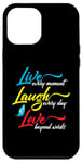 iPhone 12 Pro Max Live Every Moment Laugh Every Day Love Beyond Words Case