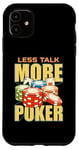 iPhone 11 Less Talk More Poker Loves Card Game Casino Luck Poker Dice Case