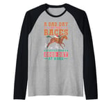 Bad Day Racing Beats Good Day Working Raglan Baseball Tee