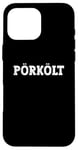 iPhone 16 Pro Max Pörkölt Food Design For Men Women Kids Funny Pörkölt Case