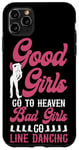 iPhone 11 Pro Max Line Dancing Dance Teacher Girl Good Girls Go To Heaven Bad Case