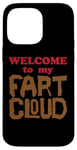 iPhone 14 Pro Max WELCOME to my FART CLOUD Funny Fart will just blow them away Case