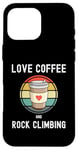 Coque pour iPhone 16 Pro Max Love Drinking Coffee And Rock Climbing Mur d'escalade