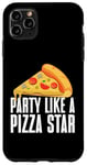 Coque pour iPhone 11 Pro Max Party Like a Pizza Star Pizza Anniversaire