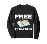 Free Prayers Spiritual Religion Church Sweatshirt