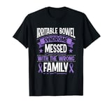 Irritable Bowel Syndrome Messed With The Wrong Family - IBS T-Shirt