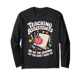 We Do The Grading Teaching Teach School Teacher Assistant Long Sleeve T-Shirt