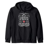 Castillo Name Its A Castillo Thing You Wouldn't Understand Zip Hoodie