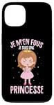 Coque pour iPhone 13 Je M'en Fous Je Suis Une Princesse Femme Fille Enfant