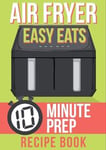 Air Fryer Easy Eats Recipe Book