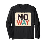 Awesome No Way Theme for a Standout Style Long Sleeve T-Shirt