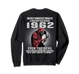 Never Underestimate A Man Who Was Born In 1962 ON BACK Sweatshirt