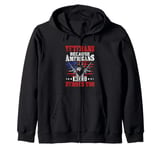 Veterans Because Americans Need Heroes Too US Flag Patriotic Zip Hoodie