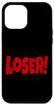 iPhone 12 Pro Max LOSER THE WORD LOSER ON A TEE DESIGN THAT SAYS LOSER Case