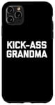 iPhone 11 Pro Max Funny Grandma Shirt: Kick-Ass Grandma T-Shirt funny grandma Case