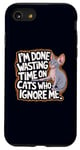 Coque pour iPhone SE (2020) / 7 / 8 I'm Done Wasting Time on Cats Who Ignore Me Propriétaire du chat Sphynx