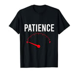 Short Tempered Patience Jokes Sarcastic Impatient Humor T-Shirt