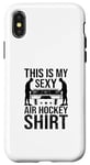 Coque pour iPhone X/XS Voici ma chemise sexy Air Hockey Air Hockey