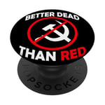 Better Dead Than Red Anti Communism Communist Anti Gauche PopSockets PopGrip Adhésif