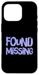 Coque pour iPhone 16 Pro People Funny Word Citations Two Words Of The Found Missing