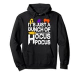 It's Just a Bunch of Hocus Pocus Halloween Pullover Hoodie