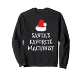 Santa's Favorite Machinist Christmas Hat Funny Xmas CNC Sweatshirt