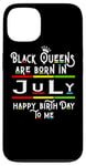 Coque pour iPhone 13 Black Queens Are Born In July Funny Women Girl Birthday