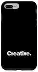 iPhone 7 Plus/8 Plus The word Creative | A design that says Creative Case