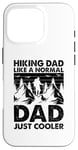 Coque pour iPhone 16 Pro Un papa qui fait de la randonnée comme un père normal, juste plus cool - Hiking Daddy