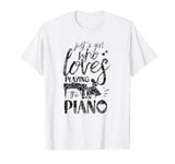 A Girl Who Loves Playing The Piano Pianist Pianos Musician T-Shirt