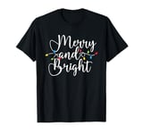 Merry And Bright Santa Christmas Lights Xmas Pajamas Holiday T-Shirt