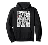 Single Taken In The Garage Car Mechanic Saying Pullover Hoodie