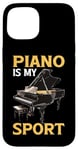 Coque pour iPhone 15 Piano Is My Sport Musique Pianiste Passion