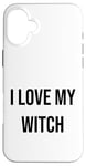 iPhone 16 Plus I Love My Witch Case