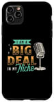 iPhone 11 Pro Max I'm A Big Deal In My Niche Podcast Microphone Podcasting Case