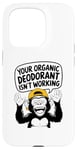 Coque pour iPhone 15 Pro Votre déodorant bio ne fonctionne pas - Funny Stinky People