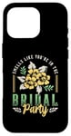 iPhone 16 Pro Smells Like You're In The Bridal Bridesmaid Maid Of Honor Case