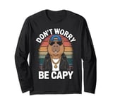 Dont Worry Be Capy Capybara Retro Rodent Funny Capybara Long Sleeve T-Shirt