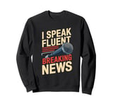 Anchorman Journalist - News Broadcast Anchorman Sweatshirt