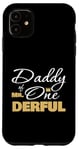 iPhone 11 Daddy Of Mr Onederful 1st Birthday First One-derful Gift Case