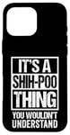 Coque pour iPhone 16 Pro Max Funny Shih-Poo Parent Quote Mixed Dog Breed Shihpoo Lover