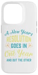 iPhone 14 Pro A New Year's resolution goes in one year and out the another Case