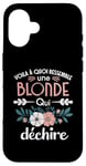 Coque pour iPhone 16 Blonde qui déchire Humour idée Cadeau Femme Blondasse