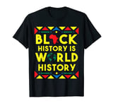 Black History Shirt Black History is World History Africa T-Shirt