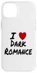 Coque pour iPhone 14 Plus I Heart (Love) Dark Romance Reading Romans Livres