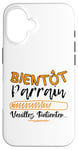 Coque pour iPhone 16 Bientôt Parrain Veuillez Patienter Demande Parrain Marraine